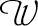 W